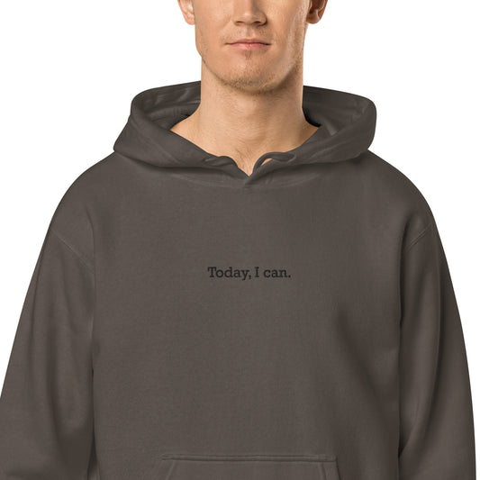 Today, I Can Unisex Hoodie